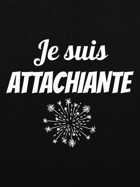 je suis attachiante