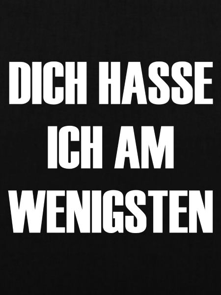dich hasse ich am wenigsten