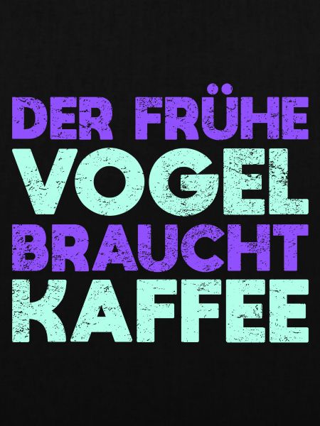 Der Frühe Vogel Braucht Kaffee