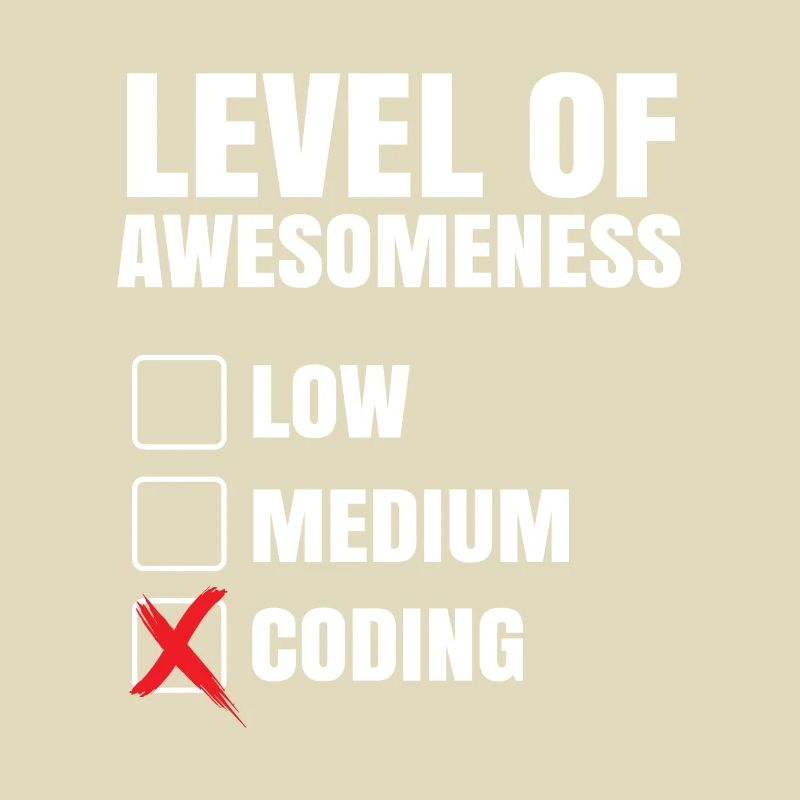 Level Of Awesomeness Low Medium Coding Programming