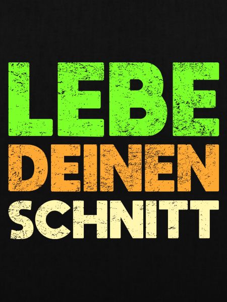 Lebe Deinen Schnitt
