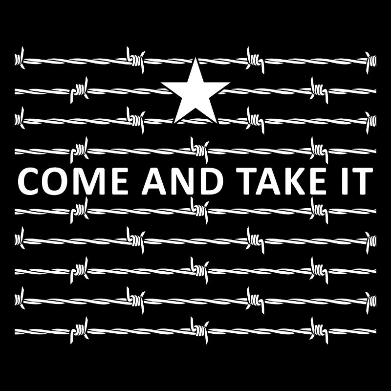 Texas Border Razorwire Come And Take It Molon Labe