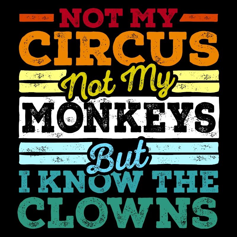 Pas mon cirque, pas mes singes