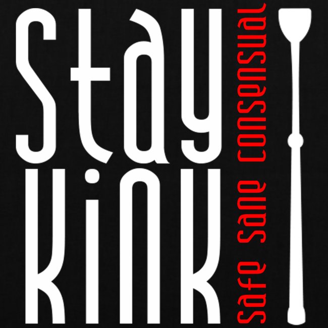 Stay Kink! Safe Sane Consensual
