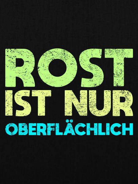 Rost Ist Nur Oberflächlich