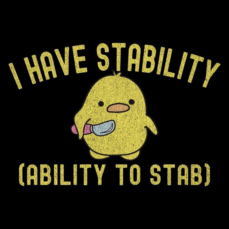 Funny I Have Stability Ability To Stab Cute Duck