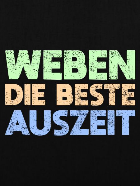 Weben - Die Beste Auszeit
