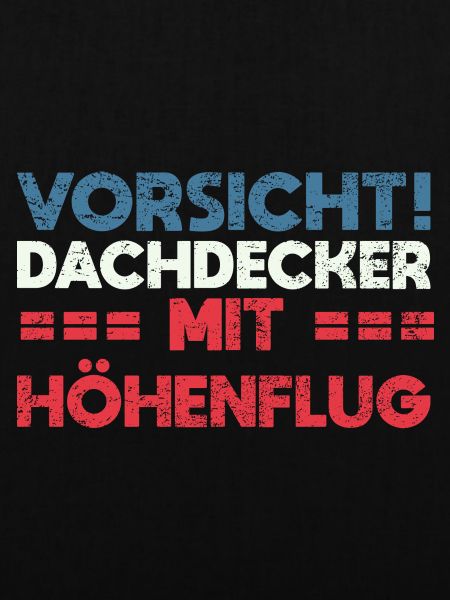 Vorsicht! Dachdecker Mit Höhenflug