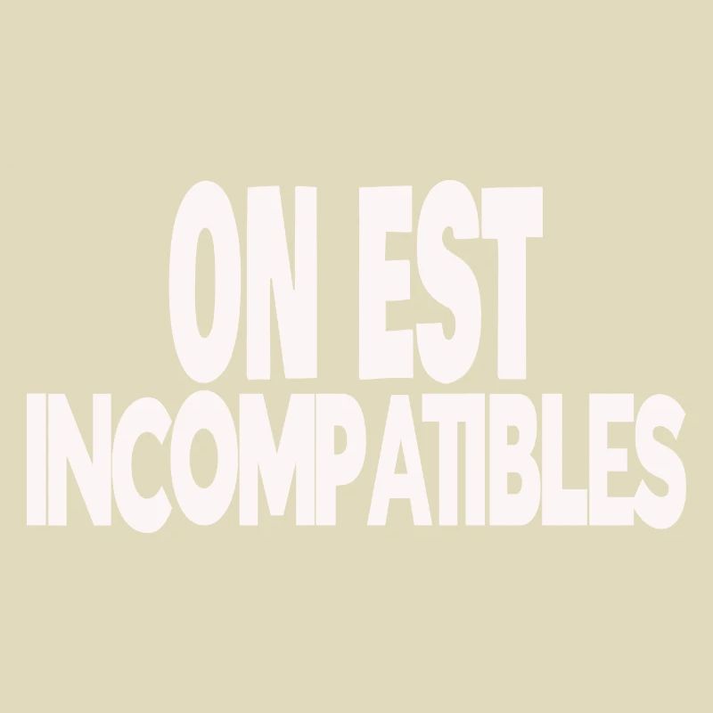 on est incompatibles