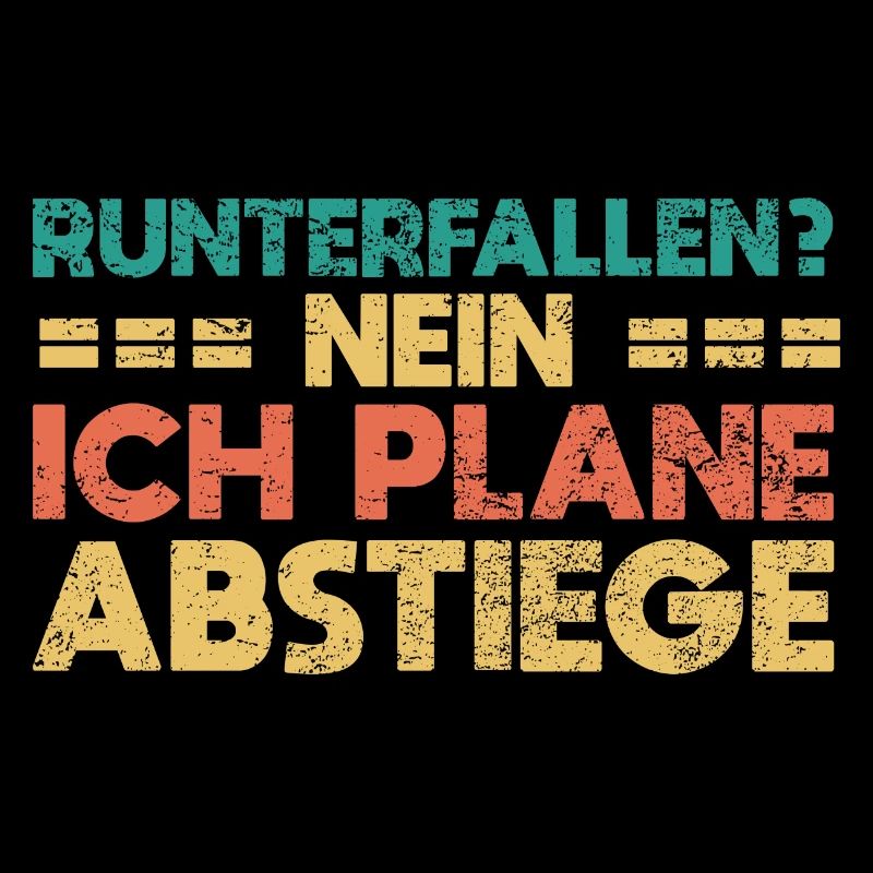 Runterfallen? Nein, Ich Plane Abstiege