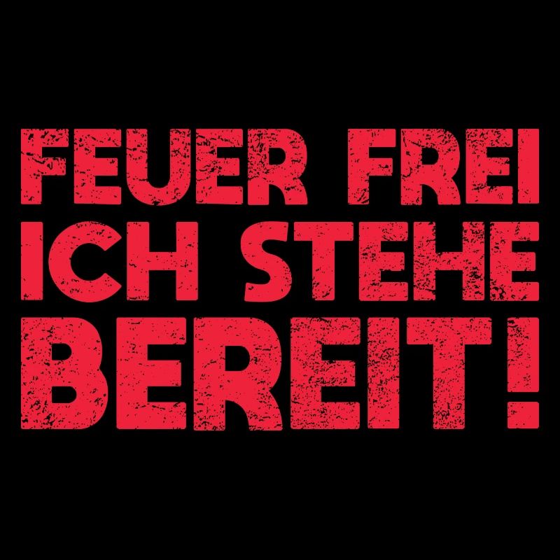 Feuer Frei, Ich Stehe Bereit!