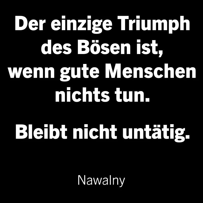 Bleibt nicht untätig!