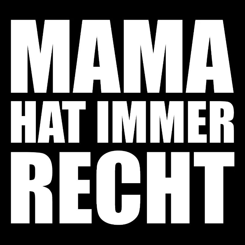 Mama hat immer Recht