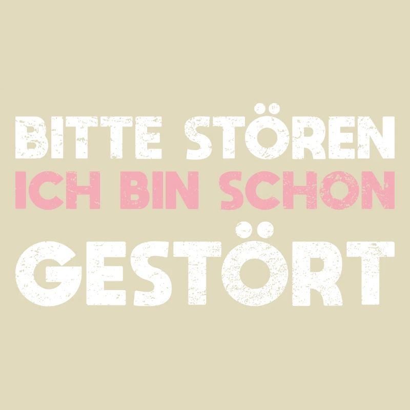 Bitte Stören, Ich Bin Schon Gestört