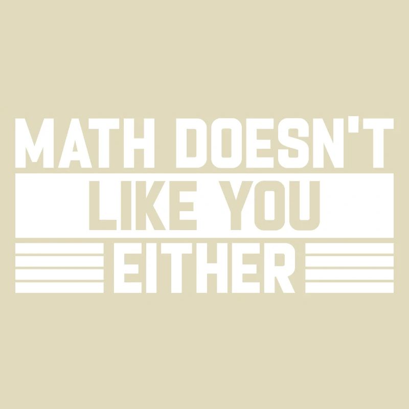 Mathematics Dear Math Stop Asking About Your X