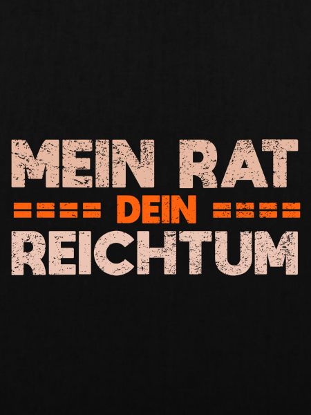 Mein Rat, Dein Reichtum