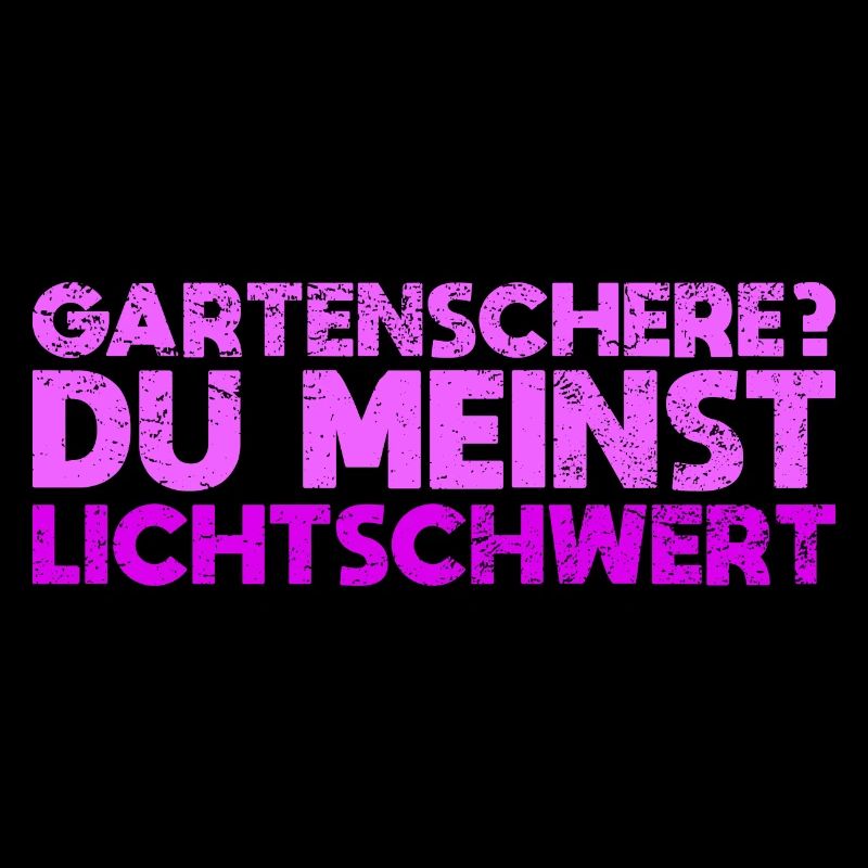 Gartenschere? Du Meinst Lichtschwert