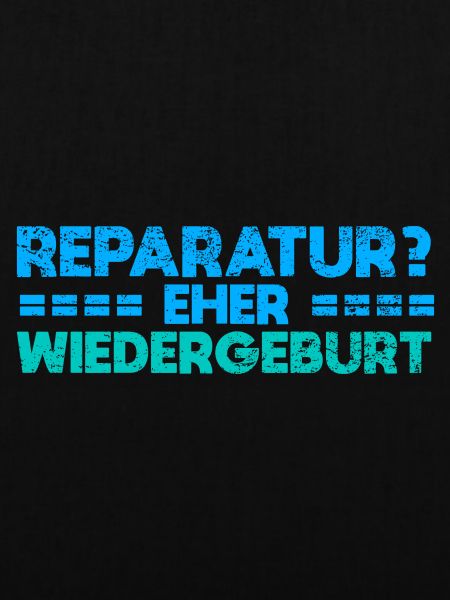 Reparatur? Eher Wiedergeburt