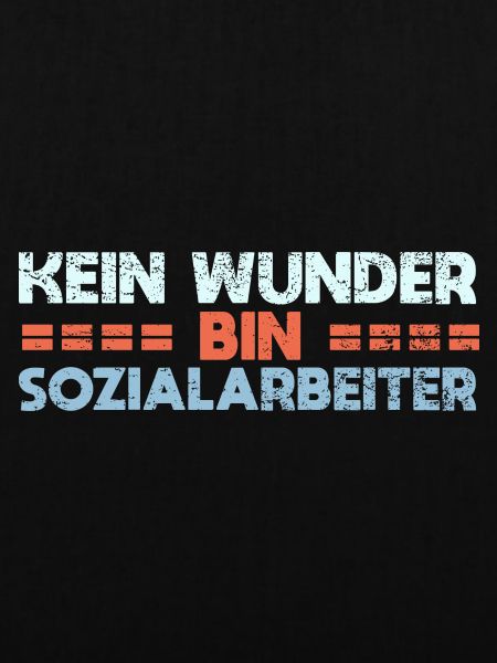 Kein Wunder, Bin Sozialarbeiter