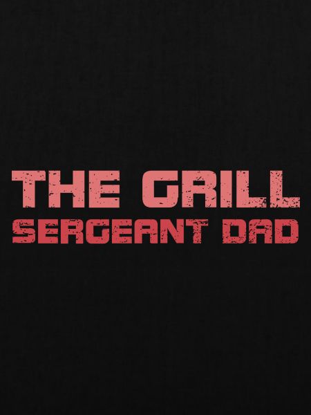 The Grill Sergeant Dad
