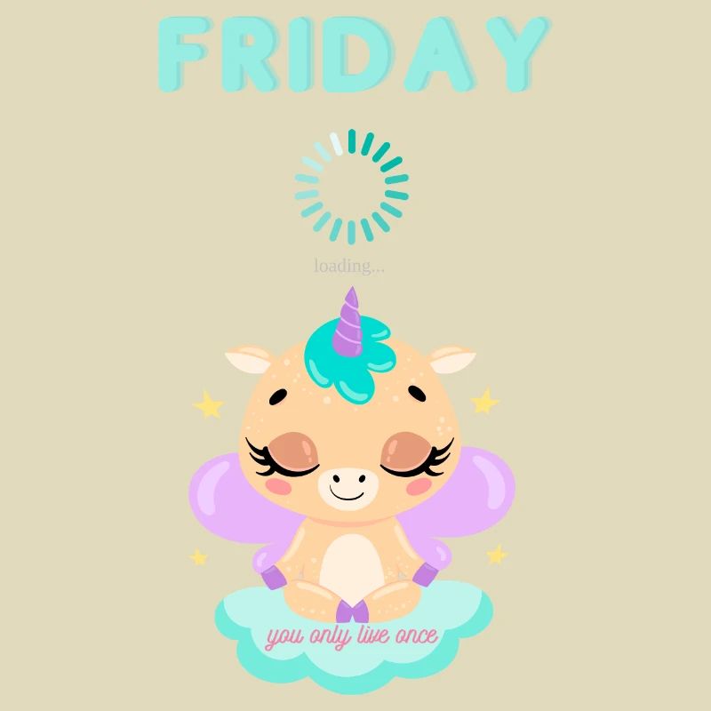 Friday loading, you only live once,Weekend