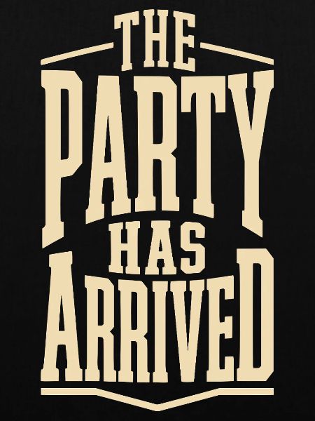 The Party Has Arrived