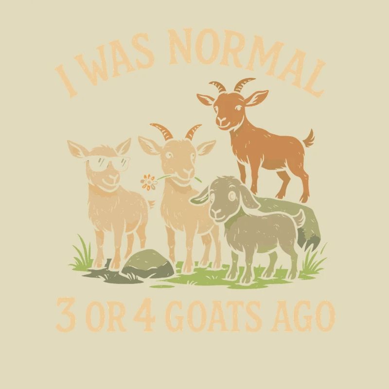 Vor 3 oder 4 Ziegen war ich normal