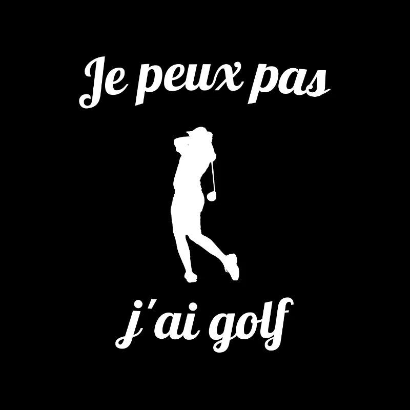 Je peux pas j'ai golf