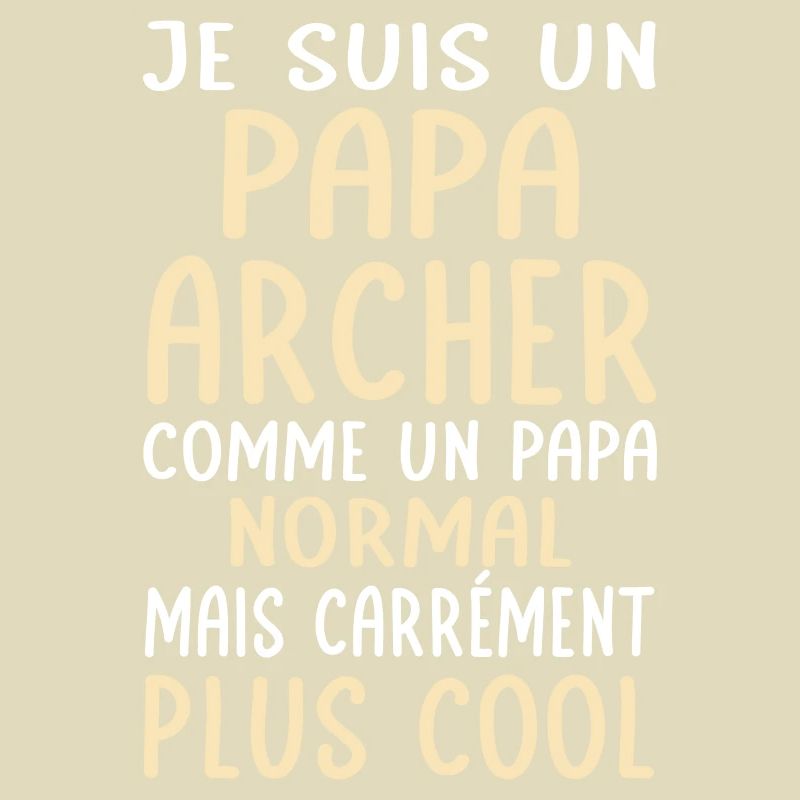 Papa archer comme papa normal plus cool