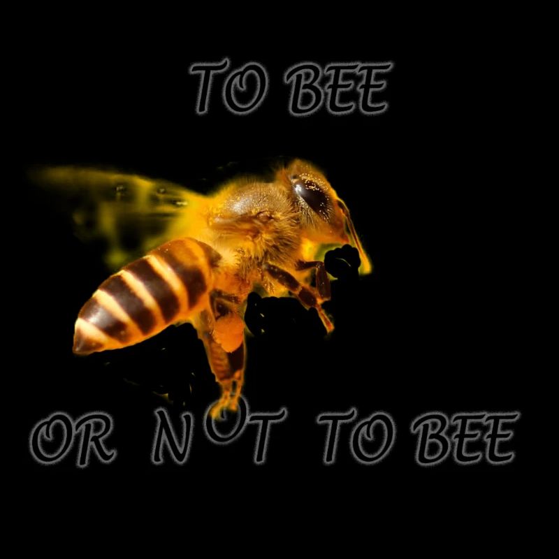 To bee or not to bee