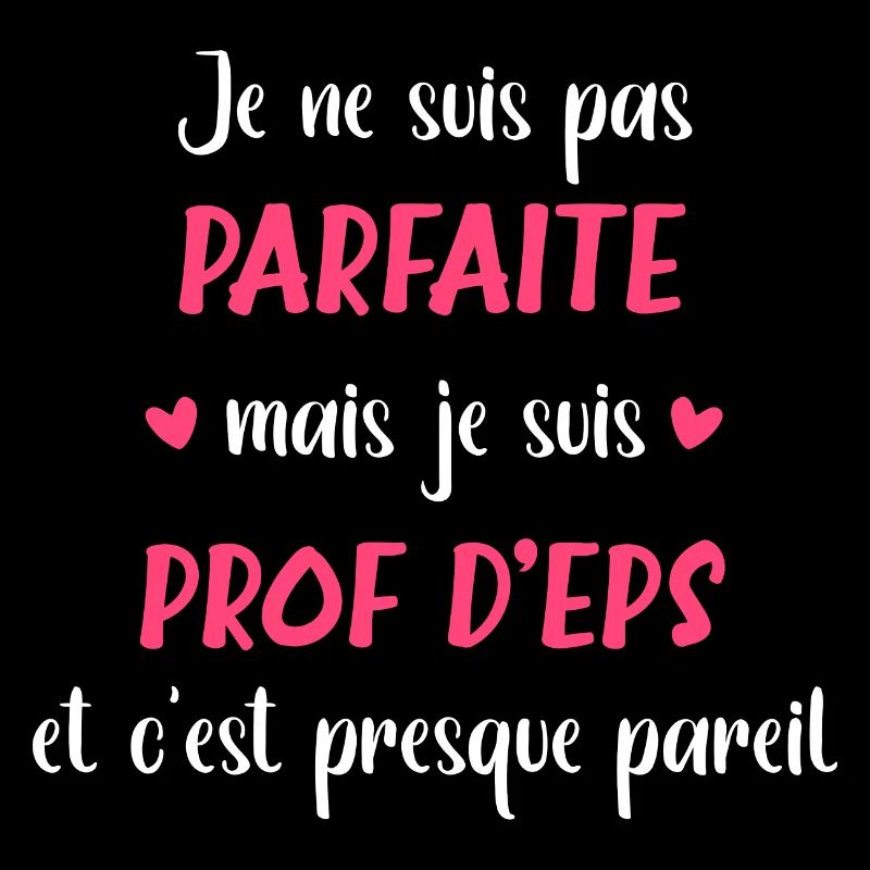 Je ne suis pas parfaite mais prof de eps