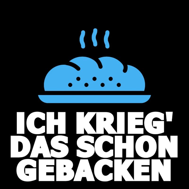 Ich krieg das schon gebacken