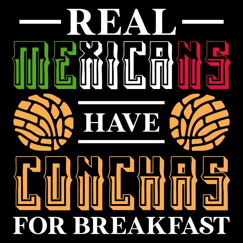 Real mexicans have conchas Design for a enthusiast