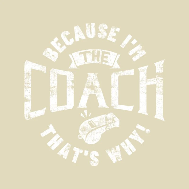 Because I'm The Coach That's Why Gift