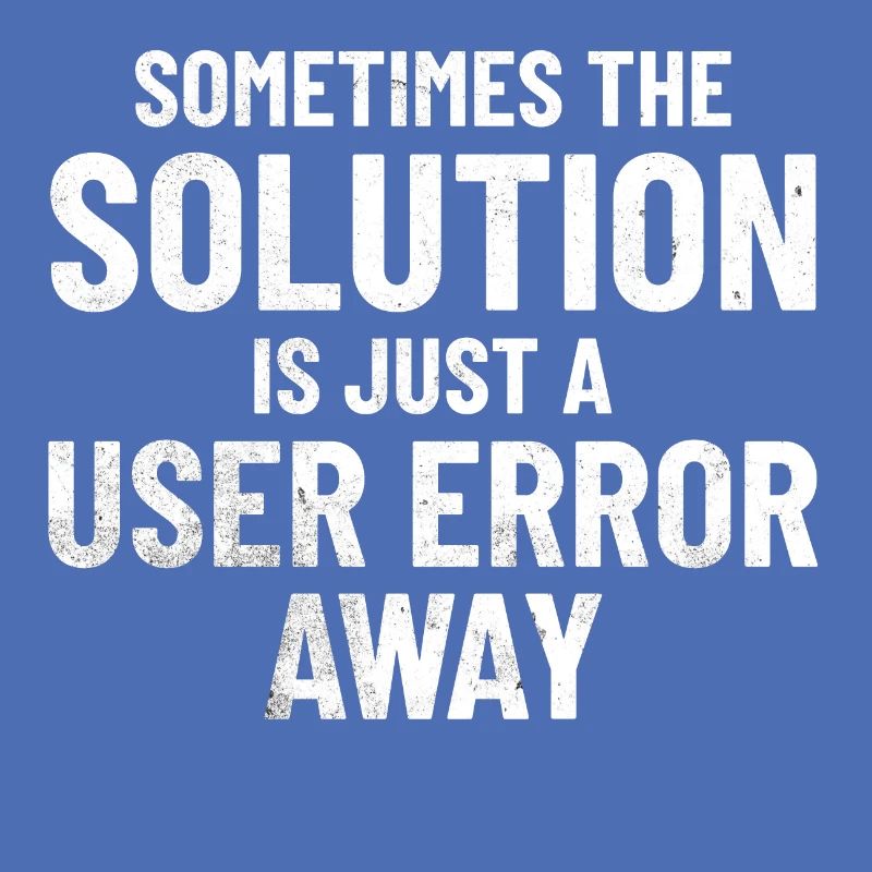Sometimes the solution is just a user error away