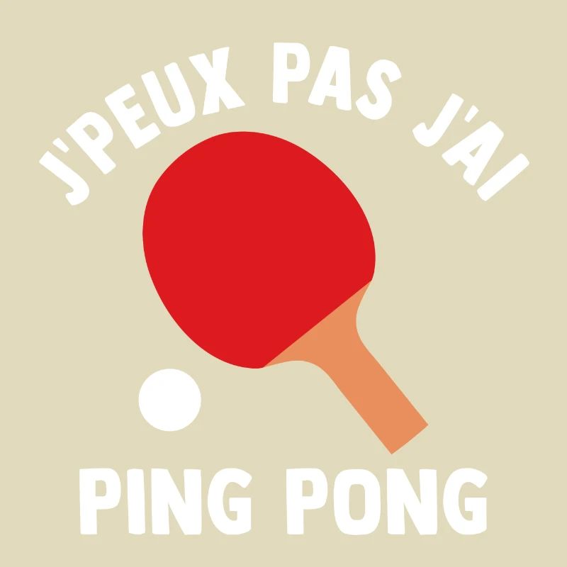 Je peux pas j'ai ping pong