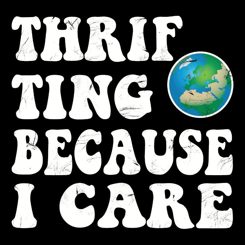 Thrifting. Because I care.