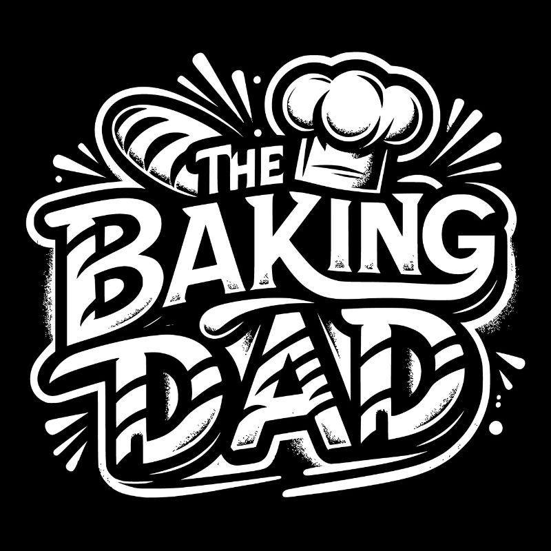 Baking dad baking dad our dad bakes