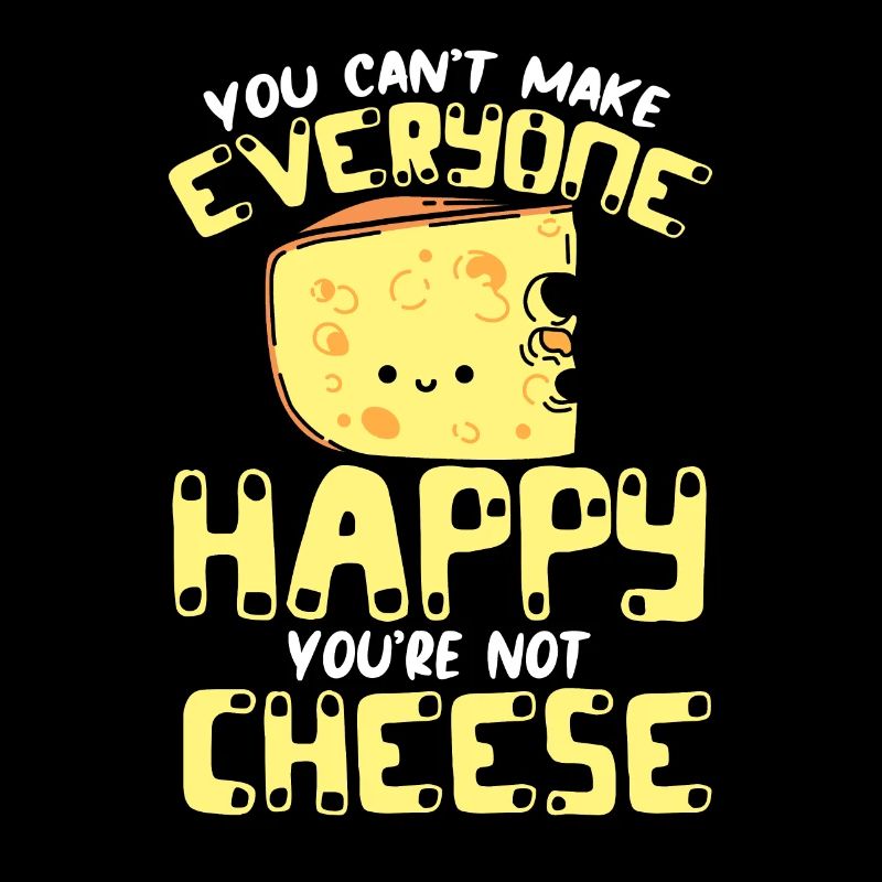Cheese saying gift, cheese lover, cheese lover, cheese