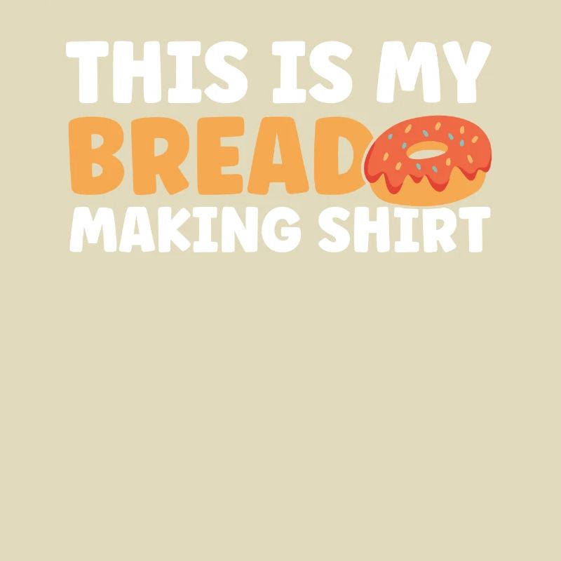 Bread Baking Gift Bakery Quote Baker