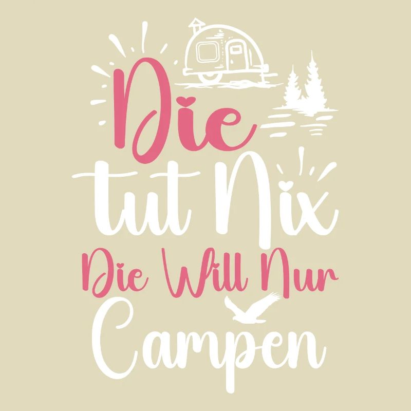 Die Will Nur Campen - Camper & Camping Wohnmobil