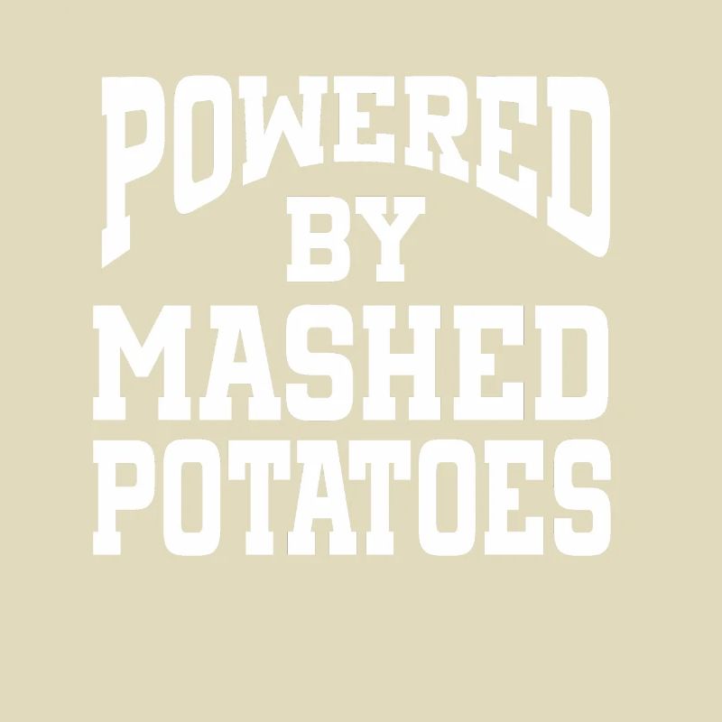 Powered By Mashed Potatoes