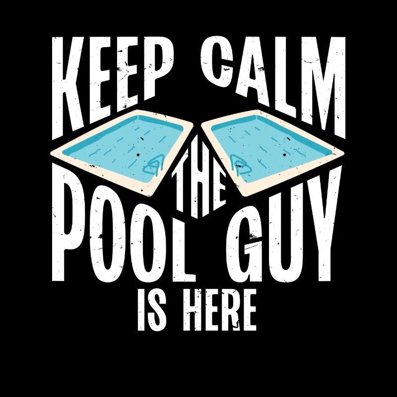 Pool Cleaner Keep Calm The Pool Guy Is Here