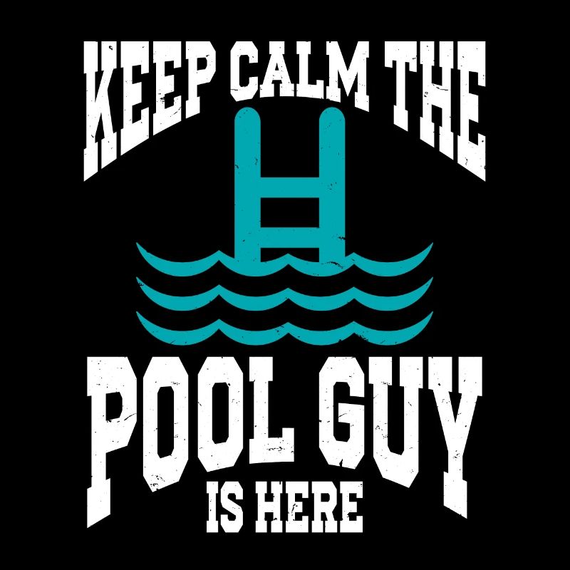 Pool Cleaner Keep Calm The Pool Guy Is Here