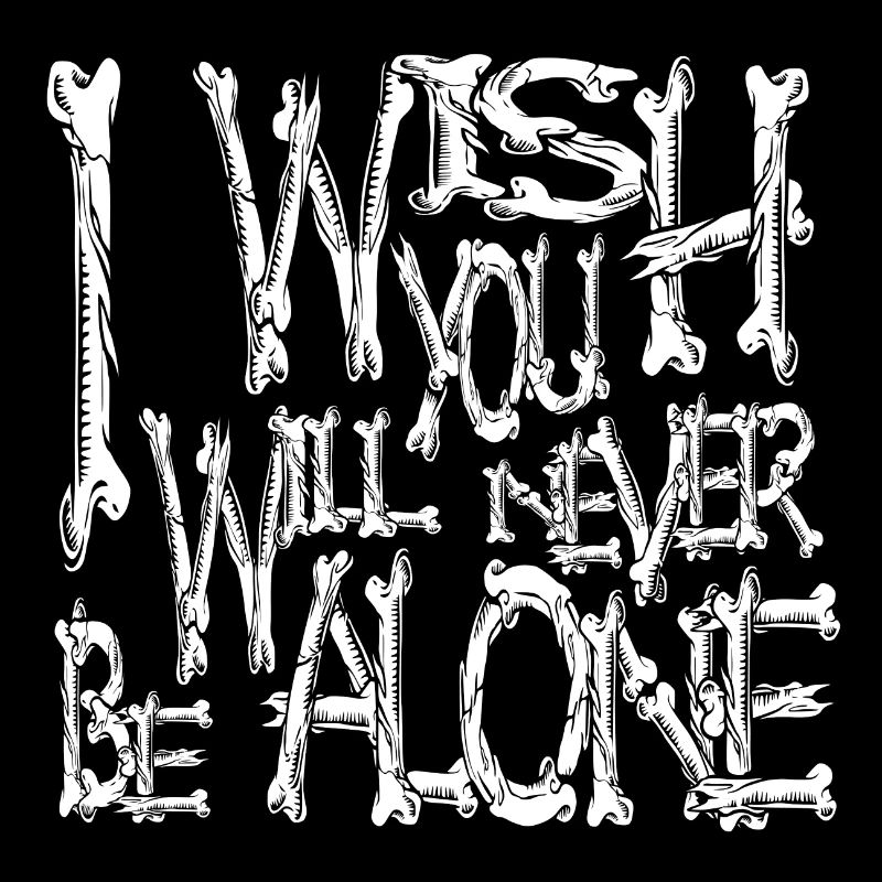 I wish you will never be alone bones horror theme