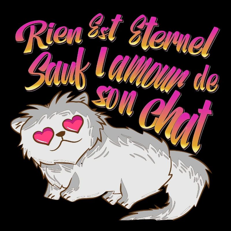 Rien est éternel sauf l'amour de son chat miaou
