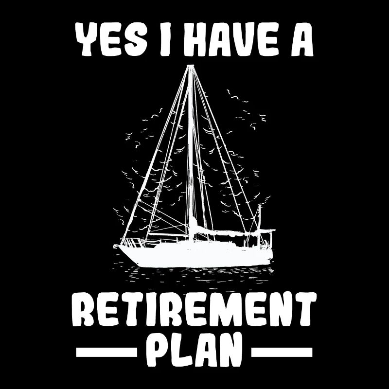 Retirement plan sailing sailor pension retirement boat
