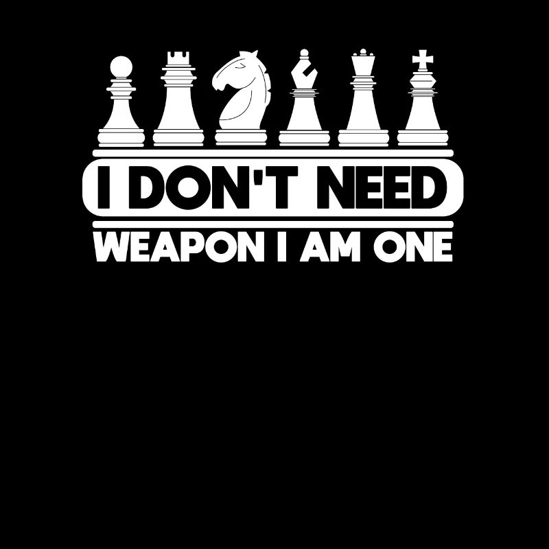 Schach Schachgroßmeister Don't Need Weapon