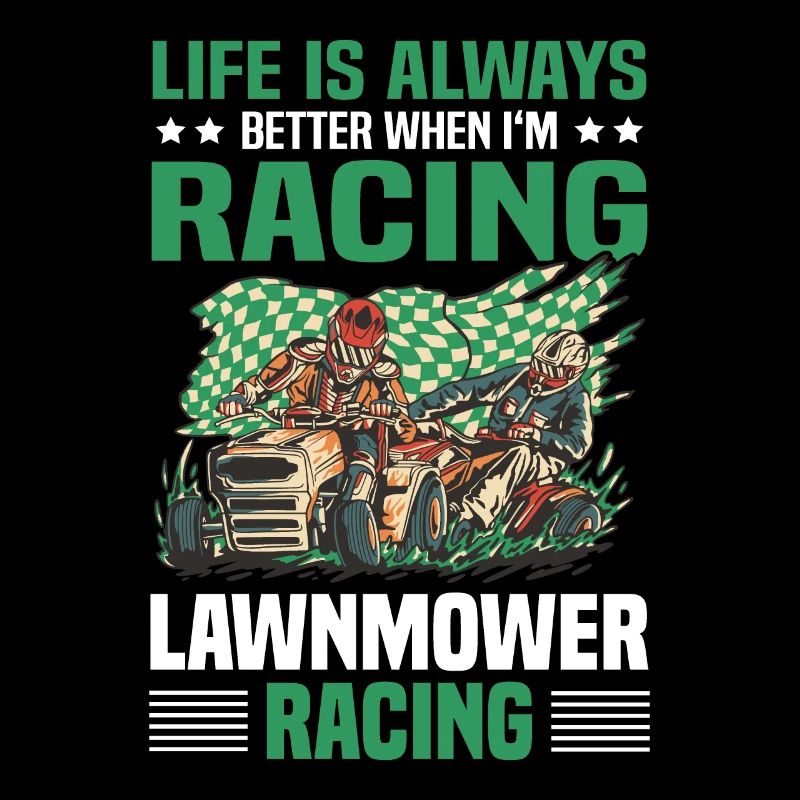 Lawnmower Racing Life Always Better