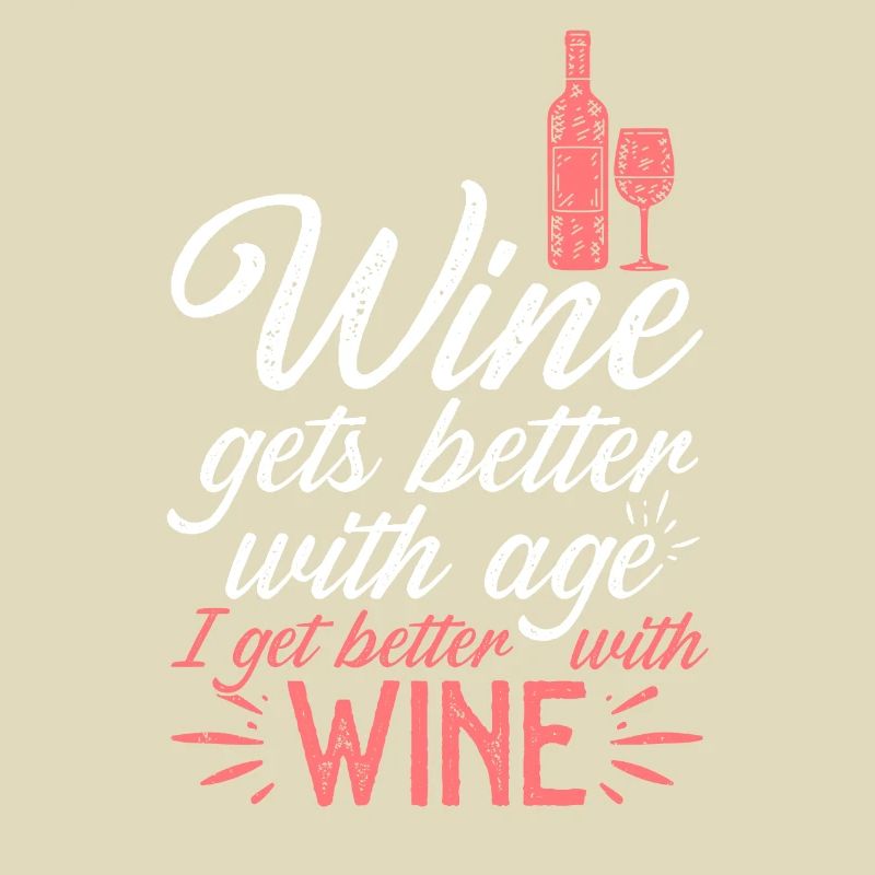 Wine Gets Better With Age Wein Trinkspruch